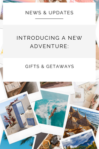 Introducing a New Adventure:  Gifts & Getaways
