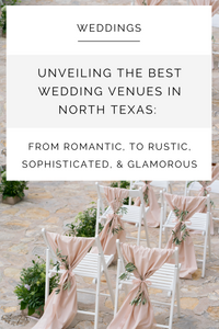 Unveiling the Best Wedding Venues in North Texas