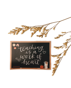 "Teaching is a Work of Heart"