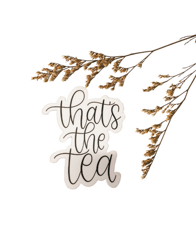 "Thats the Tea" Sticker